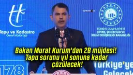 Bakan Murat Kurum’dan 2B müjdesi! Tapu sorunu yıl sonuna kadar çözülecek!
