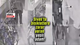 Sivas’ta bisikletlere zarar veren yaşlı adam kamerada!