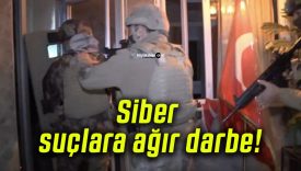 Siber suçlara ağır darbe!