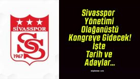 Sivasspor Yönetimi Olağanüstü Kongreye Gidecek! İşte Tarih ve Adaylar…