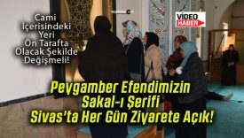 Peygamber Efendimizin Sakal-ı Şerifi Sivas’ta Her Gün Ziyarete Açık!