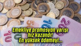 Emekliye promosyon yarışı hız kazandı! En yüksek ödemeyi…