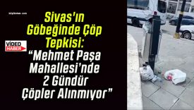 Sivas’ın Göbeğinde Çöp Tepkisi: “Mehmet Paşa Mahallesi’nde 2 Gündür Çöpler Alınmıyor”
