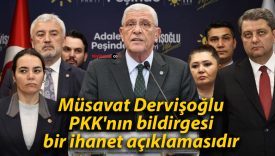 Müsavat Dervişoğlu: PKK’nın bildirgesi, bir ihanet açıklamasıdır