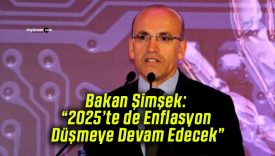 Bakan Şimşek: “2025’te de Enflasyon Düşmeye Devam Edecek”
