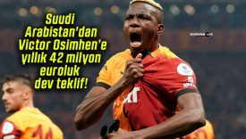 Suudi Arabistan’dan Victor Osimhen’e yıllık 42 milyon euroluk dev teklif!