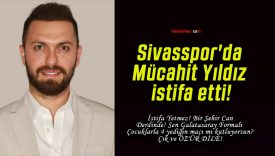 Sivasspor’da Mücahit Yıldız istifa etti!