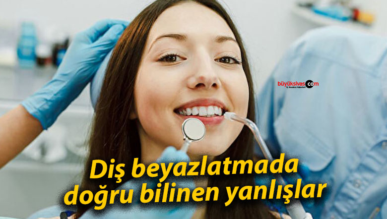 Diş beyazlatmada doğru bilinen yanlışlar