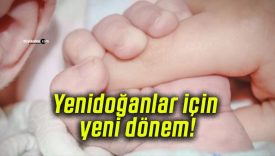 Yenidoğanlar için yeni dönem!