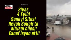 Sivas 4 Eylül Sanayi Sitesi Revak Sokak’ta altyapı çilesi! Esnaf isyan etti!