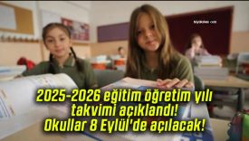 2025-2026 eğitim öğretim yılı takvimi açıklandı! Okullar 8 Eylül’de açılacak!