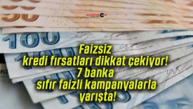 Faizsiz kredi fırsatları dikkat çekiyor! 7 banka sıfır faizli kampanyalarla yarışta!