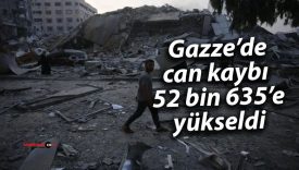Gazze’de can kaybı 52 bin 635’e yükseldi
