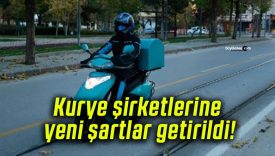 Kurye şirketlerine yeni şartlar getirildi!