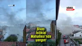 Sivas İstiklal Mahallesi’nde yangın!