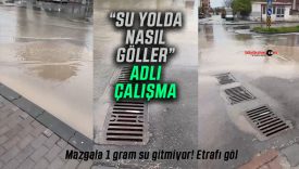 Hamza Yerlikaya Caddesi’nde su gideri sorunu! Mühendislik harikası