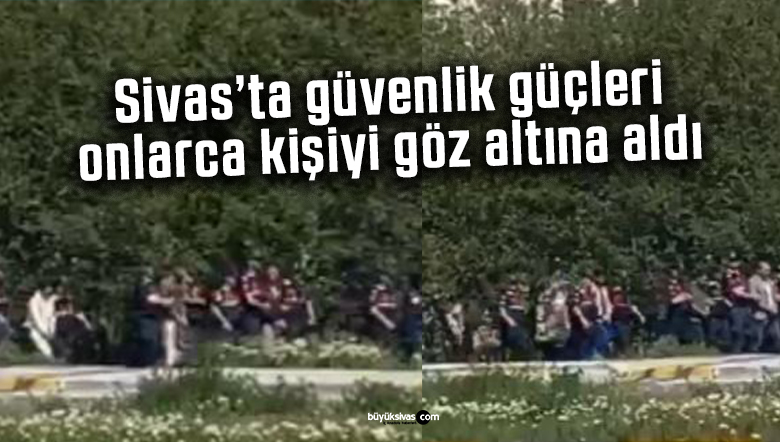 Sivas’ın Yıldızeli ilçesinde suç operasyonu: 120 kişi gözaltına alındı