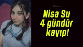Nisa Su 4 gündür kayıp!