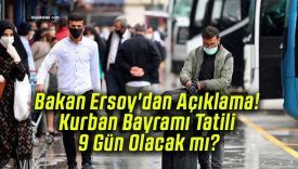 Bakan Ersoy’dan Açıklama! Kurban Bayramı Tatili 9 Gün Olacak mı?