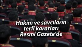 Hakim ve savcıların terfi kararları Resmi Gazete’de