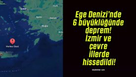 Ege Denizi’nde 6 büyüklüğünde deprem! İzmir ve çevre illerde hissedildi!