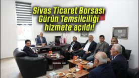 Sivas Ticaret Borsası Gürün Temsilciliği hizmete açıldı!