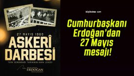 Cumhurbaşkanı Erdoğan’dan 27 Mayıs mesajı!