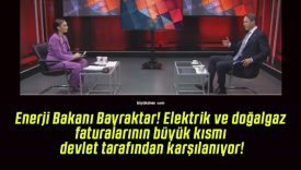 Enerji Bakanı Bayraktar! Elektrik ve doğalgaz faturalarının büyük kısmı devlet tarafından karşılanıyor!