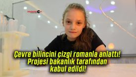 Çevre bilincini çizgi romanla anlattı! Projesi bakanlık tarafından kabul edildi!