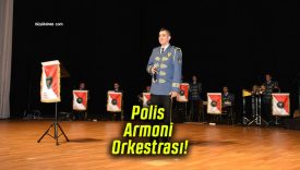 Polis Armoni Orkestrası Sivas’ta Kulakların Pasını Sildi!