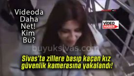 Sivas’ta zillere basıp kaçan kız güvenlik kamerasına yakalandı!