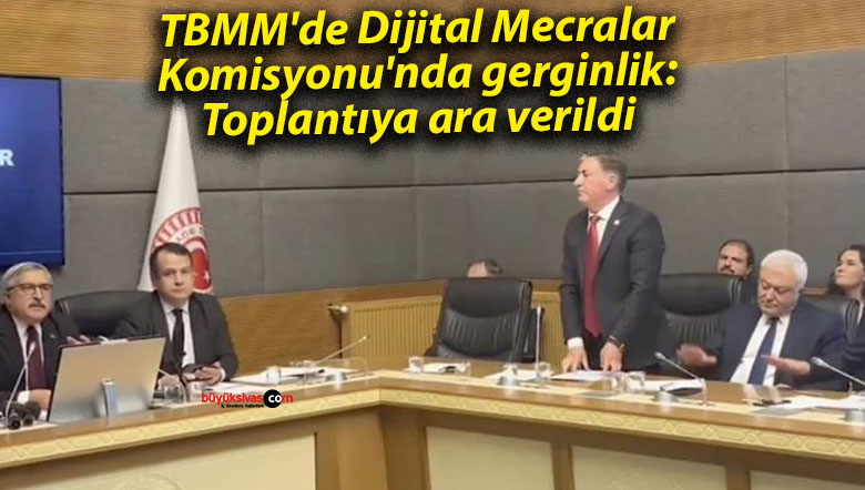 CHP’den Dijital Mecralar Komisyonu toplantısında gerginlik: Masalar yumruklandı, toplantıya ara verildi