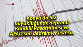 Konya’nın Kulu ilçesinde 5.2 büyüklüğünde deprem meydana geldi