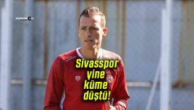 Tarih tekerrür etti! Hakan Arslan’ın yokluğunda Sivasspor yine küme düştü!