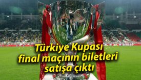 Türkiye Kupası finali için biletler satışta!