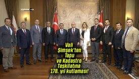 Vali  Şimşek’ten Tapu ve Kadastro Teşkilatına 178. yıl kutlaması!