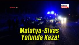 Malatya-Sivas Yolunda Kaza!