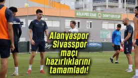 Alanyaspor Sivasspor maçı hazırlıklarını tamamladı!