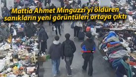 Mattia Ahmet Minguzzi’yi öldüren sanıkların yeni görüntüleri ortaya çıktı