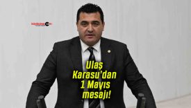CHP’li Ulaş Karasu’dan 1 Mayıs mesajı!
