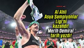 Al Ahli Asya Şampiyonlar Ligi’ni kazandı! Merih Demiral tarih yazdı!