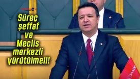 Süreç şeffaf ve Meclis merkezli yürütülmeli!