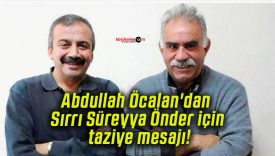 Abdullah Öcalan’dan Sırrı Süreyya Önder için taziye mesajı!