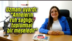 Uzmanı uyardı: “Annelerin ruh sağlığı, toplumsal bir meseledir”