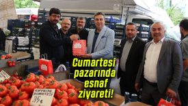 Cumartesi pazarında esnaf ziyareti!