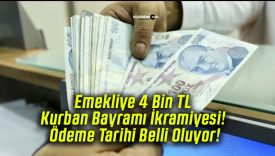 Emekliye 4 Bin TL Kurban Bayramı İkramiyesi! Ödeme Tarihi Belli Oluyor!