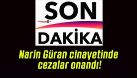 Narin Güran cinayetinde cezalar onandı!