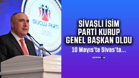 Güçlü Parti Sivaslı Genel Başkan Osman Ünsal liderliğinde resmen kuruldu