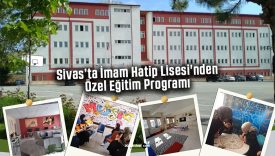 Sivas’ta Bir İlk: Abdussamed Bal Kız Anadolu İmam Hatip Lisesi’nden Özel Eğitim Programı