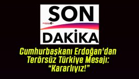Cumhurbaşkanı Erdoğan’dan Terörsüz Türkiye Mesajı: “Kararlıyız!”